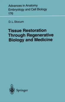 Tissue Restoration Through Regenerative Biology and Medicine