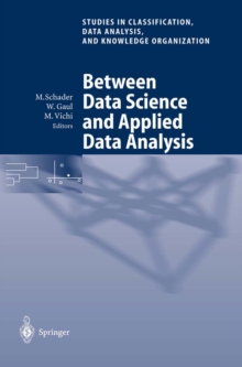 Between Data Science and Applied Data Analysis : Proceedings of the 26th Annual Conference of the Gesellschaft fur Klassifikation e.V., University of Mannheim, July 22-24, 2002