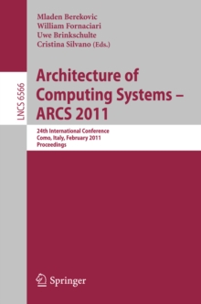 Architecture of Computing Systems - ARCS 2011 : 24th International Conference, Lake Como, Italy, February 24-25, 2011. Proceedings