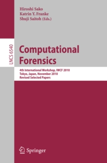 Computational Forensics : 4th International Workshop, IWCF 2010 Tokyo, Japan, November 11-12, 2010, Revised Selected Papers