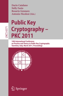 Public Key Cryptography -- PKC 2011 : 14th International Conference on Practice and Theory in Public Key Cryptography, Taormina, Italy, March 6-9, 2011, Proceedings