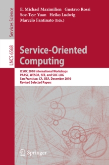 Service-Oriented Computing : ICSOC 2010 International Workshops PAASC, WESOA, SEE, and SC-LOG San Francisco, CA, USA, December 7-10, 2010, Revised Selected Papers