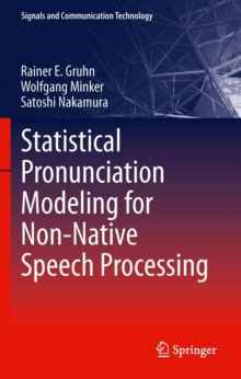 Statistical Pronunciation Modeling for Non-Native Speech Processing