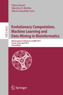 Evolutionary Computation, Machine Learning and Data Mining in Bioinformatics : 9th European Conference, EvoBIO 2011, Torino, Italy, April 27-29, 2011, Proceedings