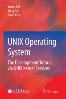 UNIX Operating System : The Development Tutorial via UNIX Kernel Services