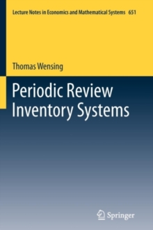 Periodic Review Inventory Systems : Performance Analysis and Optimization of Inventory Systems within Supply Chains