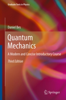 Quantum Mechanics : A Modern and Concise Introductory Course