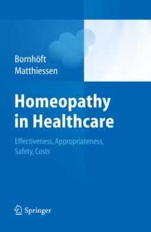 Homeopathy in Healthcare : Effectiveness, Appropriateness, Safety, Costs