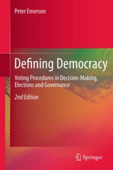 Defining Democracy : Voting Procedures in Decision-Making, Elections and Governance