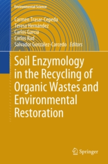 Soil Enzymology in the Recycling of Organic Wastes and Environmental Restoration