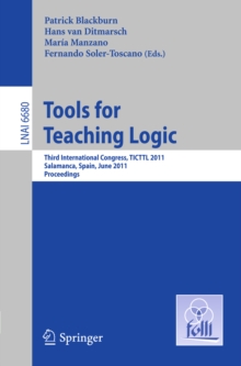 Tools for Teaching Logic : Third International Congress, TICTTL 2011, Salamanca, Spain, June 1-4, 2011, Proceedings