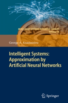 Intelligent Systems: Approximation by Artificial Neural Networks