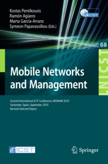 Mobile Networks and Management : Second International ICST Conference, MONAMI 2010, Santander, Spain, September 22-24, 2010, Revised Selected Papers