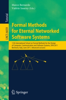 Formal Methods for Eternal Networked Software Systems : 11th International School on Formal Methods for the Design of Computer, Communication and Software Systems, SFM 2011, Bertinoro, Italy, June 13-