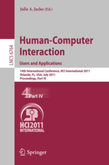 Human-Computer Interaction: Users and Applications : 14th International Conference, HCI International 2011, Orlando, FL, USA, July 9-14, 2011, Proceedings, Part IV