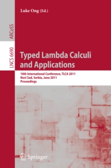 Typed Lambda Calculi and Applications : 10th International Conference, TLCA 2011, Novi Sad, Serbia, June 1-3, 2011. Proceedings