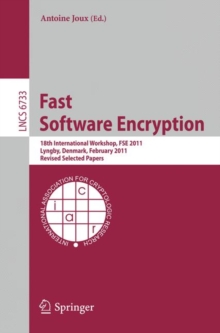 Fast Software Encryption : 18th International Workshop, FSE 2011, Lyngby, Denmark, February 13-16, 2011, Revised Selected Papers