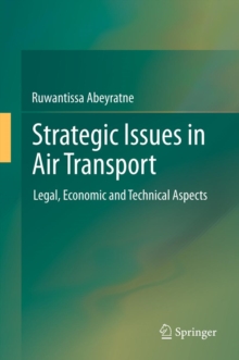 Strategic Issues in Air Transport : Legal, Economic and Technical Aspects