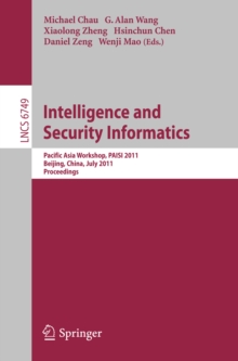 Intelligence and Security Informatics : Pacific Asia Workshop, PAISI 2011, Beijing, China, July 9, 2011. Proceedings