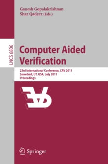 Computer Aided Verification : 23rd International Conference, CAV 2011, Snowbird, UT, USA, July 14-20, 2011, Proceedings