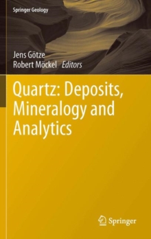 Quartz: Deposits, Mineralogy and Analytics