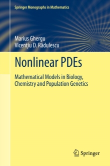 Nonlinear PDEs : Mathematical Models in Biology, Chemistry and Population Genetics