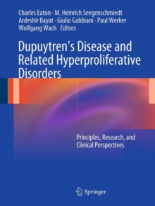 Dupuytren's Disease and Related Hyperproliferative Disorders : Principles, Research, and Clinical Perspectives