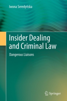 Insider Dealing and Criminal Law : Dangerous Liaisons