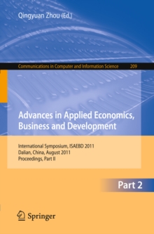 Advances in Applied Economics, Business and Development : International Symposium, ISAEBD 2011, Dalian, China, August 6-7, 2011, Proceedings, Part II