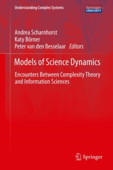 Models of Science Dynamics : Encounters Between Complexity Theory and Information Sciences