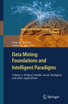 Data Mining: Foundations and Intelligent Paradigms : Volume 3: Medical, Health, Social, Biological and other Applications