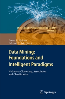 Data Mining: Foundations and Intelligent Paradigms : Volume 1:  Clustering, Association and Classification