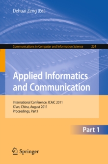 Applied Informatics and Communication, Part I : International Conference, ICAIC 2011, Xi'an,China, August 20-21, 2011, Proceedings, Part I