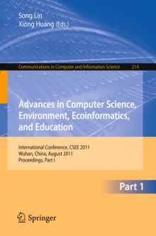 Advances in Computer Science, Environment, Ecoinformatics, and Education : International Conference, CSEE 2011, Wuhan, China, August 21-22, 2011. Proceedings, Part I