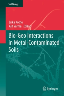 Bio-Geo Interactions in Metal-Contaminated Soils, Hardback Book Bio-Geo Interactions in Metal-Contaminated Soils, Hardback Book
