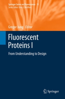 Fluorescent Proteins I : From Understanding to Design