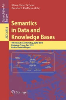 Semantics in Data and Knowledge Bases : 4th International Workshop, SDKB 2010, Bordeaux, France, July 5, 2010, Revised Selected Papers