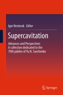 Supercavitation : Advances and Perspectives A collection dedicated to the 70th jubilee of Yu.N. Savchenko