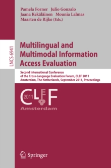 Multilingual and Multimodal Information Access Evaluation : Second International Conference of the Cross-Language Evaluation Forum, CLEF 2011, Amsterdam, The Netherlands, September 19-22, 2011, Procee