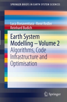 Earth System Modelling - Volume 2 : Algorithms, Code Infrastructure and Optimisation