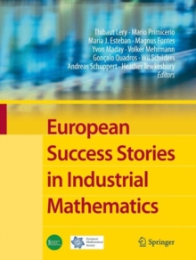 European Success Stories in Industrial Mathematics, Paperback Book European Success Stories in Industrial Mathematics, Paperback Book