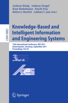 Knowledge-Based and Intelligent Information and Engineering Systems, Part III : 15th International Conference, KES 2011, Kaiserslautern, Germany, September 12-14, 2011, Proceedings, Part III