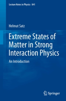 Extreme States of Matter in Strong Interaction Physics : An Introduction