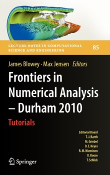 Frontiers in Numerical Analysis - Durham 2010, Hardback Book Frontiers in Numerical Analysis - Durham 2010, Hardback Book