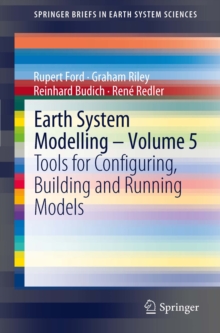 Earth System Modelling - Volume 5 : Tools for Configuring, Building and Running Models