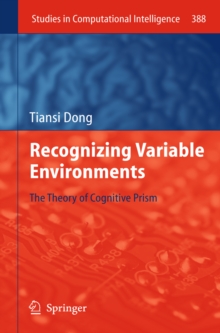 Recognizing Variable Environments : The Theory of Cognitive Prism