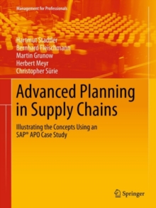 Advanced Planning in Supply Chains : Illustrating the Concepts Using an SAP(R) APO Case Study