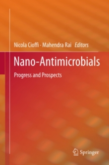 Nano-Antimicrobials : Progress and Prospects