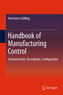 Handbook of Manufacturing Control : Fundamentals, description, configuration