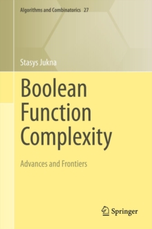 Boolean Function Complexity : Advances and Frontiers